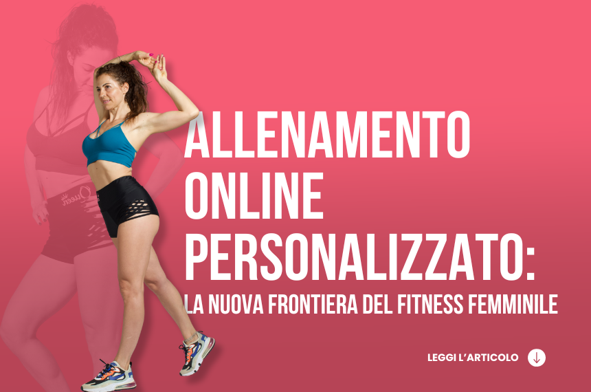 Allenamento online personalizzato: la nuova frontiera del Fitness femminile